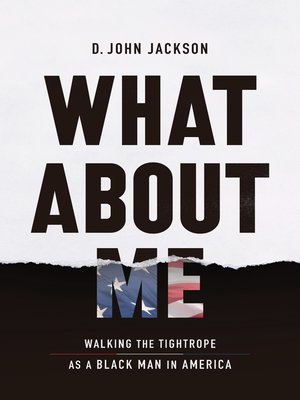 cover image of What About Me: Walking the Tightrope as a Black Man in America